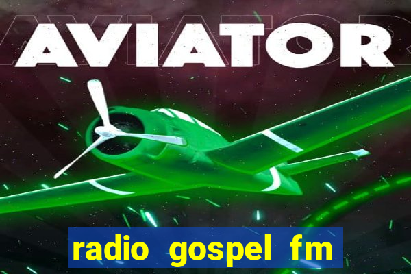 radio gospel fm salvador bahia